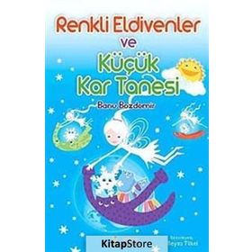 Renkli Eldivenler ve Küçük Kar Tanesi - Banu Özdemir
