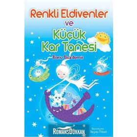 Renkli Eldivenler ve Küçük Kar Tanesi - Banu Özdemir