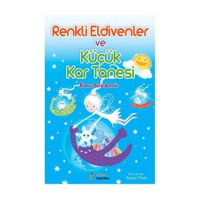 Renkli Eldivenler ve Küçük Kar Tanesi - Banu Özdemir