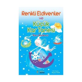 Renkli Eldivenler ve Küçük Kar Tanesi - Banu Özdemir