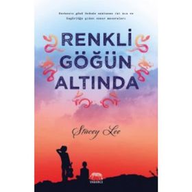 Renkli Göğün Altında - Stacey Lee
