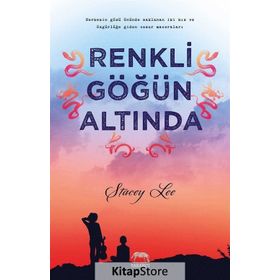 Renkli Göğün Altında - Stacey Lee