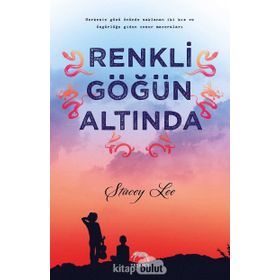 Renkli Göğün Altında - Stacey Lee