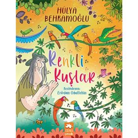 Renkli Kuşlar - Hülya Behramoğlu