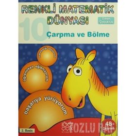 Renkli Matematik Dünyası 10 - Çarpma Ve Bölme - Kolektif