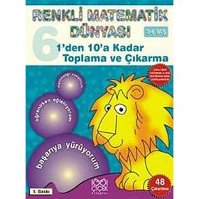 RENKLI MATEMATIK DÜNYASI 6 1DEN 10A KADAR TOPLAMA VE ÇIKARMA - PASCAL PRESS