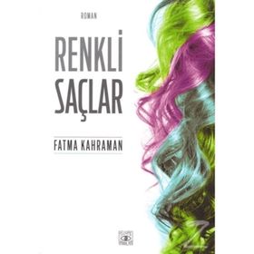 Renkli Saçlar - Fatma Kahraman