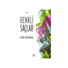 Renkli Saçlar - Fatma Kahraman
