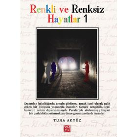 Renkli ve Renksiz Hayatlar Tuna Akyüz