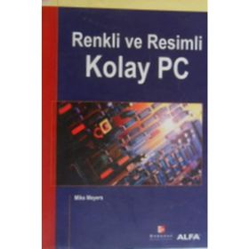 Renkli ve Resimli Kolay Pc - Mike Meyers