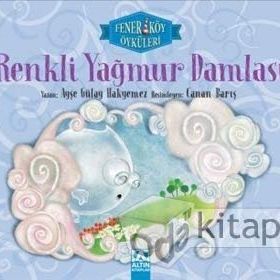 Renkli Yağmur Damlası - Ayşe Gülay Hakyemez