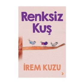 Renksiz Kuş - İrem Kuzu