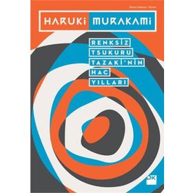 Renksiz Tsukuru Tazaki'nin Hac Yılları - Haruki Murakami