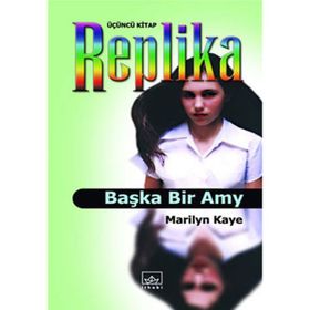 REPLIKA 3 / BAŞKA BIR AMY - MARILYN KAYE