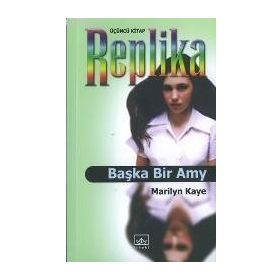 REPLIKA 3 / BAŞKA BIR AMY - MARILYN KAYE