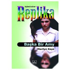 REPLIKA 3 / BAŞKA BIR AMY - MARILYN KAYE