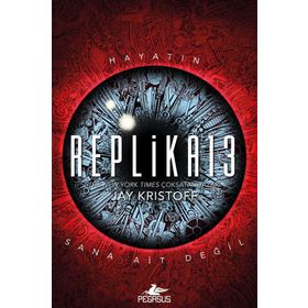 Replika13 (Ciltli) - Hayatın Sana Ait Değil - Jay Kristoff