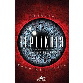 Replika13 (Ciltli) - Hayatın Sana Ait Değil - Jay Kristoff