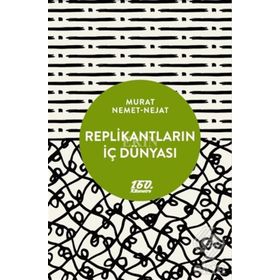 Replikantların İç Dünyası - Murat Nemet Nejat