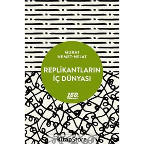 Replikantların İç Dünyası - Murat Nemet Nejat