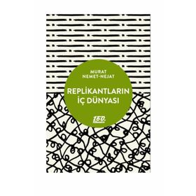 Replikantların İç Dünyası - Murat Nemet Nejat