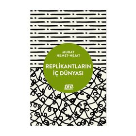 Replikantların İç Dünyası - Murat Nemet Nejat