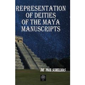 Representation Of Deities Of The Maya Manuscripts-Platanus Publishing