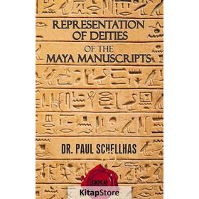 Representation of Deities The Maya Manuscripts - Paul Schellhas