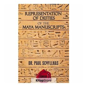 Representation of Deities The Maya Manuscripts - Paul Schellhas