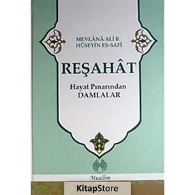 Reşahat Hayat Pınarından Damlalar - Mevlana Ali B. Hüseyin es-Safi