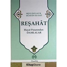 Reşahat Hayat Pınarından Damlalar - Mevlana Ali B. Hüseyin es-Safi