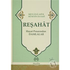 Reşahat Hayat Pınarından Damlalar - Mevlana Ali B. Hüseyin es-Safi
