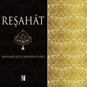 Reşahat - Mevlana Ali bin Hüseyn es-Safi