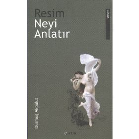 Resim Neyi Anlatır - Durmuş Akbulut