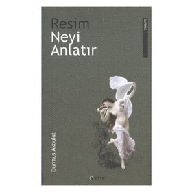 Resim Neyi Anlatır - Durmuş Akbulut