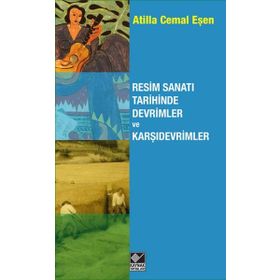 Resim Sanatı Tarihinde Devrimler ve Karşıdevrimler - Atilla Cemal Eşen