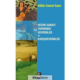 Resim Sanatı Tarihinde Devrimler ve Karşıdevrimler - Atilla Cemal Eşen