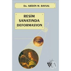 Resim Sanatında Deformasyon - Abidin M. Baysal