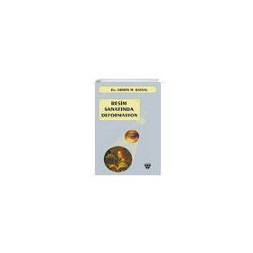 Resim Sanatında Deformasyon - Abidin M. Baysal