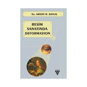 Resim Sanatında Deformasyon - Abidin M. Baysal