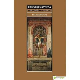 Resim Sanatında Eser Çözümlemeleri - Mehmet Göktepe