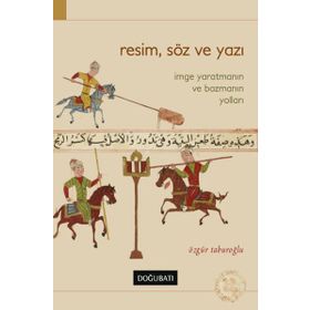 Resim, Söz Ve Yazı İmge Yaratmanın Ve Bozmanın Yolları - Özgür Taburoğlu
