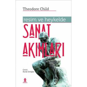 Resim ve Heykelde Sanat Akımları - Theodere Child
