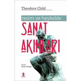 Resim ve Heykelde Sanat Akımları - Theodere Child