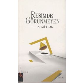 Resimde Görünmeyen - A. Ali Ural