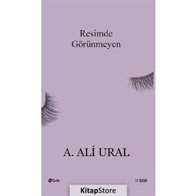 Resimde Görünmeyen - A. Ali Ural