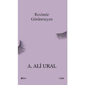 Resimde Görünmeyen - A. Ali Ural