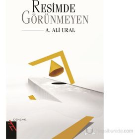 Resimde Görünmeyen - A. Ali Ural