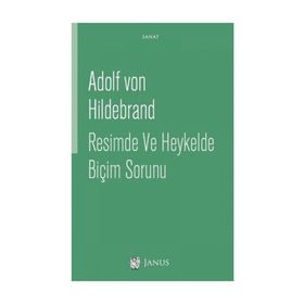 Resimde ve Heykelde Biçim Sorunu - Adolf von Hildebrand