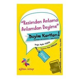 Resimden Anlama Anlamdan Deyime - Deyim Kartları - 1 - Kolektif